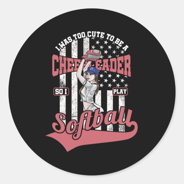 Too Cute For Cheerleader Softball Player Girl Gift Classic Round Sticker (Front)