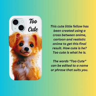 Too Cute puppy iPhone 15 Case