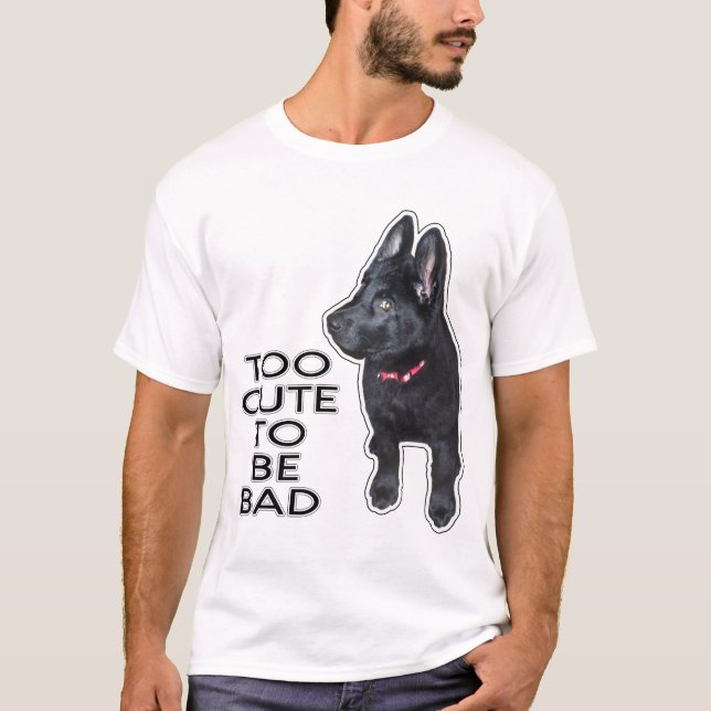 Too Cute to Be Bad Black German Shepherd Puppy Dog T-Shirt (Front)