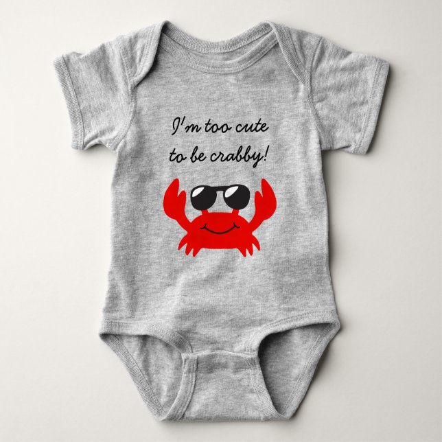 Too cute to be crabby baby bodysuit (Front)