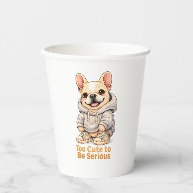Too Cute to Be Serious – Funny French Bulldog  Paper Cups (Front)