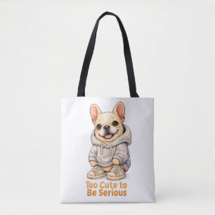 Too Cute to Be Serious – Funny French Bulldog Tote Bag