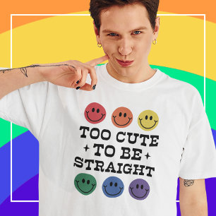 Too Cute to Be Straight Gay Pride, White T-Shirt