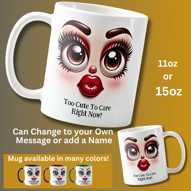 Too Cute To Care, Fabulous Eyes Funny Face Coffee Mug (Creator Uploaded)