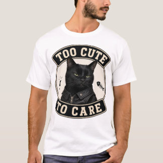 Too Cute To Care Funny Black Cat T-Shirt for Cat L