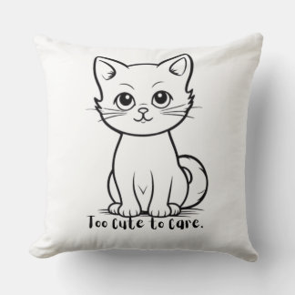 Too Cute To Care Funny Cat Quote Cute Kitten Line  Cushion