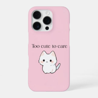 Too Cute to Care Mug – Sassy Cute  iPhone 16 Pro Case