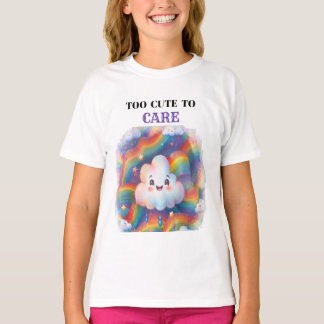 Too Cute To Care Rainbow Cloud Cute Aesthetic T-Shirt