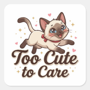 Too Cute to Care Siamese Cat Square Sticker