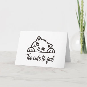 Too cute to fail card