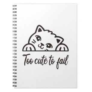 Too cute to fail notebook