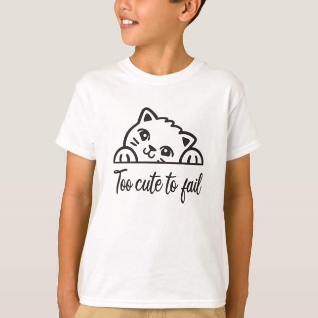 Too cute to fail T-Shirt (Front)