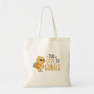 Too Cute To Gobble Adorable Cartoon Turkey Tote Bag