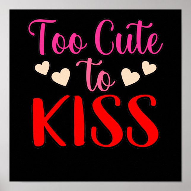 Too Cute To Kiss Romantic Valentines Day Couples G Poster (Front)