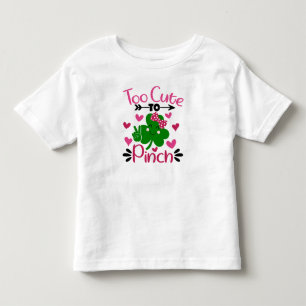 Too Cute to Pinch – St. Patrick’s Day Fun Toddler T-Shirt
