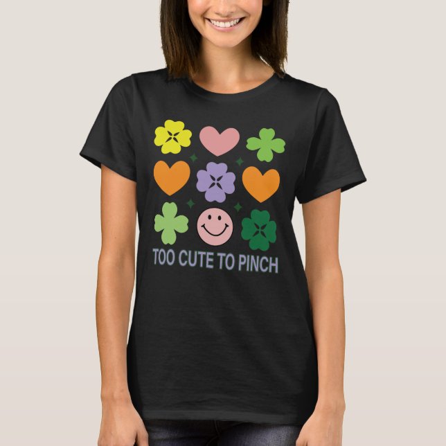Too cute to pinch T-Shirt (Front)