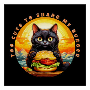 Too Cute to Share My Burger – Black Cat Foodie Art Poster