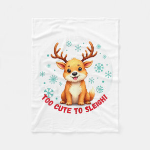 Too Cute To Sleigh Funny Reindeer Christmas Fleece Blanket