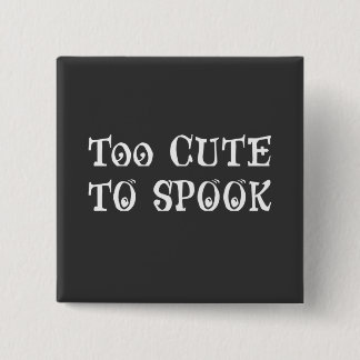 Too Cute To Spook 15 Cm Square Badge