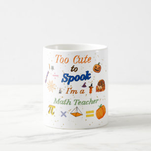 Too Cute to Spook Cute Ghost Math Teacher Hallowee Coffee Mug