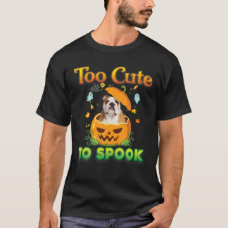 Too Cute To Spook English Bulldog Dog Halloween Pu T-Shirt