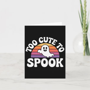 Too Cute To Spook Ghost Funny Halloween Saying 1 Card