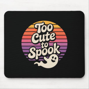 Too Cute To Spook Ghost Funny Halloween Saying  Mouse Pad