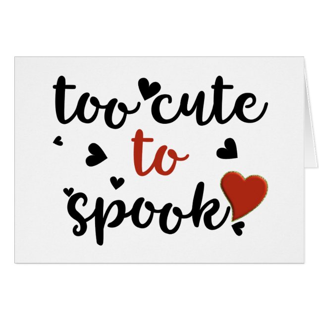 too cute to spook halloween (Front Horizontal)