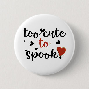 too cute to spook halloween 6 cm round badge