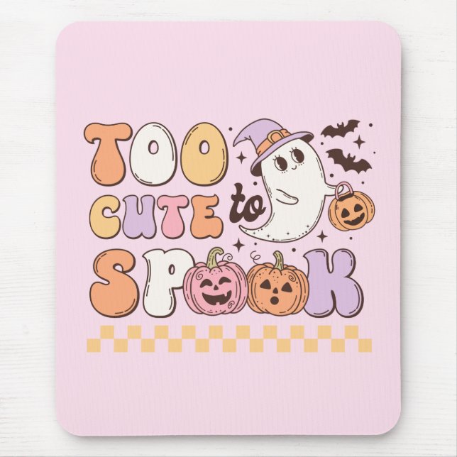Too Cute to Spook Halloween Mouse Pad (Front)