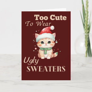 Too Cute To Wear Ugly Sweaters Cute Cat Christmas  Card