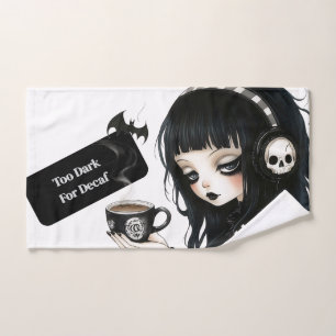  Too Dark for Decaf – Gothic Aesthetic  Hand Towel