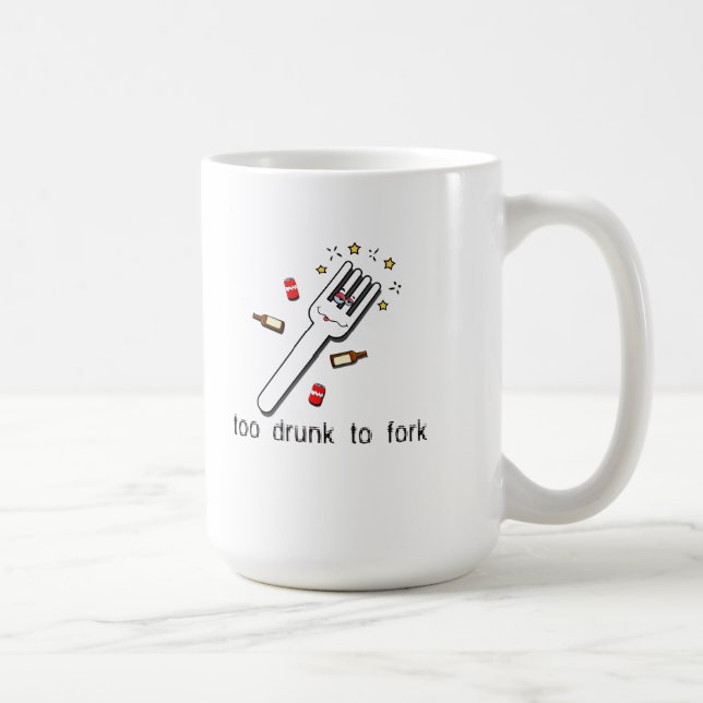 Too Drunk To Fork Mug (Right)