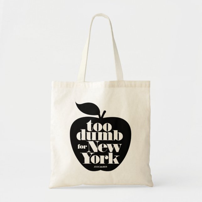 Too Dumb for New York Apple Tote Bag (Front)