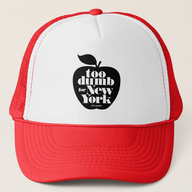 Too Dumb for New York Apple Trucker Hat (Front)