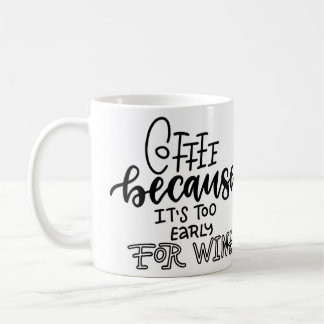 Too Early for Wine Mug