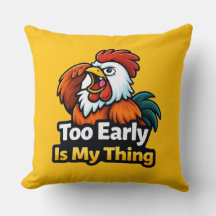 Too early is my thing , roaster quote