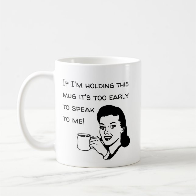 Too Early To Speak To Me Coffee Mug (Left)