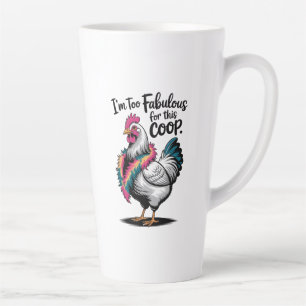 Too Fabulous for This Coop Latte Mug