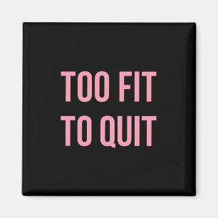 Too Fit Fitness Funny Quotes Black Pink Magnet