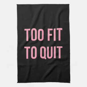 Too Fit Fitness Funny Quotes Black Pink Tea Towel