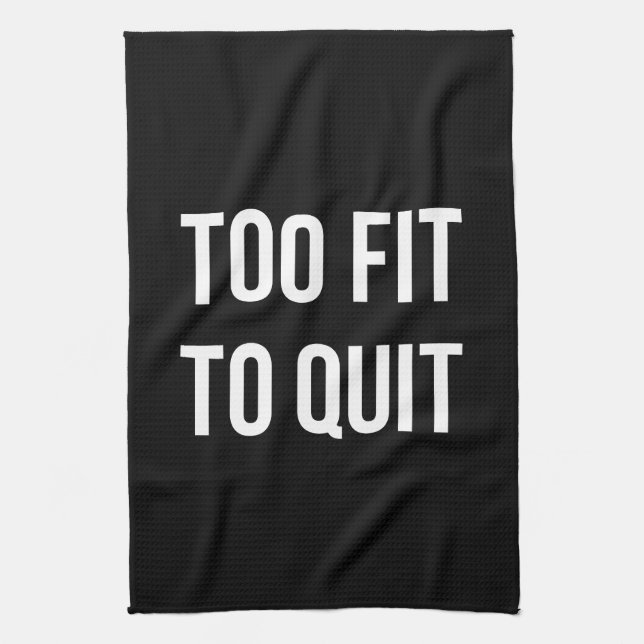 Too Fit Fitness Funny Quotes Black White Tea Towel (Vertical)