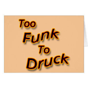 Too Funk To Drunk bright