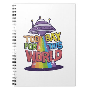 Too Gay For This world Funny LGBT Alines UFO Notebook