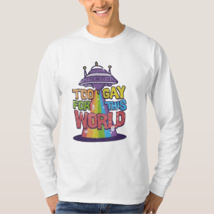 Too Gay For This world Funny LGBT Alines UFO T-Shirt