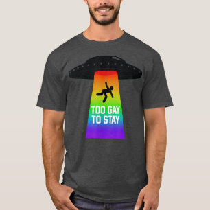Too Gay To Stay Funny LGBT Costumed T-Shirt