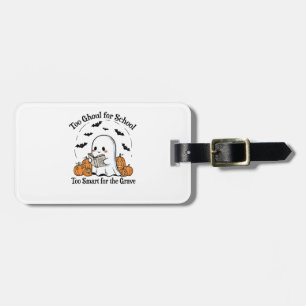 Too Ghoul for School Halloween Luggage Tag
