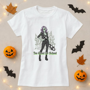 Too Ghoul For School Halloween Tee; Ghoul Girl T-Shirt