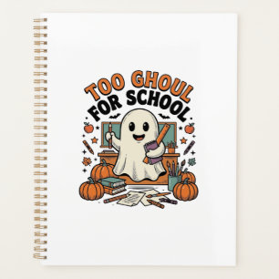 Too Ghoul For School Vintage Ghost Teacher Hallowe Planner