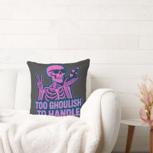 Too Ghoulish To Handle - Cool Skeleton Humour Vibe Cushion